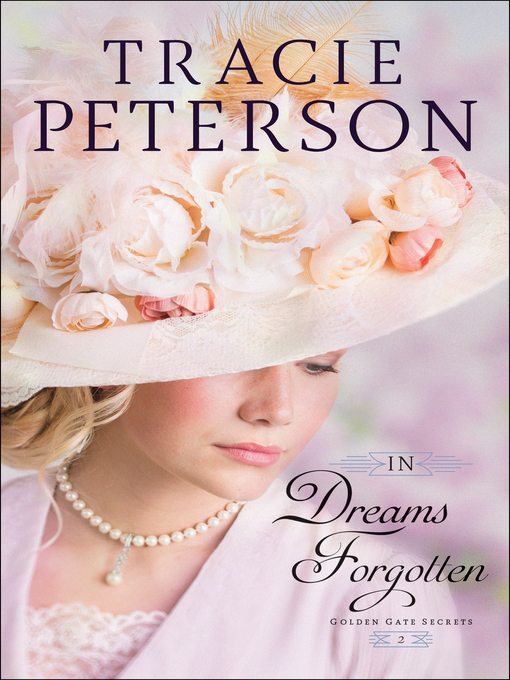 Title details for In Dreams Forgotten by Tracie Peterson - Available